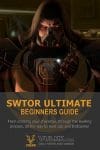 SWTOR Ultimate Beginners Guide