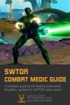 SWTOR 6.0 Combat Medic Commando Healing PvE Guide