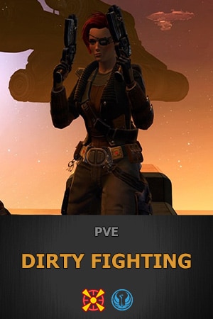 SWTOR 6.0 Dirty Fighting PvE Guide