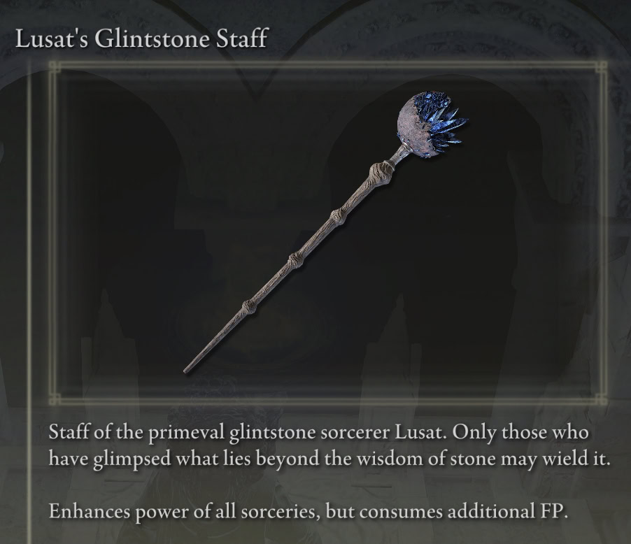 Lusat's Glintstone Staff, a special catalyst that makes Sorceries cost more FP and deal more damage - Item Description from Elden Ring
