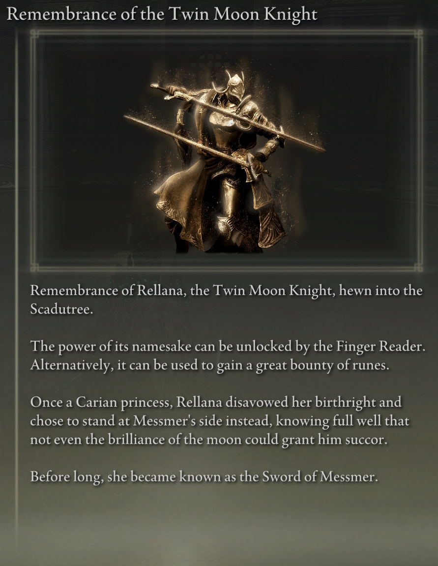 You receive the Remembrance of the Twin Moon Knight for defeating Rellana at the end of Castle Ensis at the Ensis Moongazing Grounds.