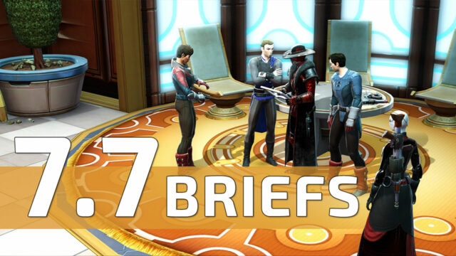 SWTOR Briefs (Update 7.7 Cycle)